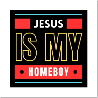 Jesus Is My Homeboy | Christian Saying Posters and Art